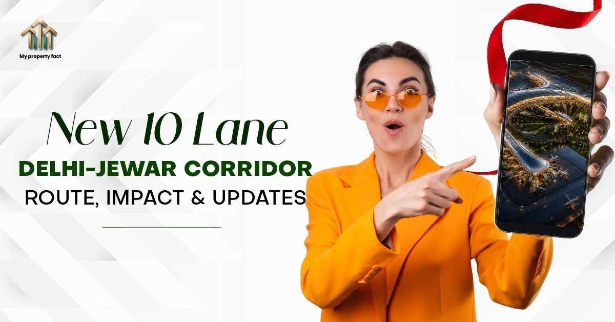 New 10 Lane Delhi Jewar Corridor | Route, Impact & Updates — blog featured image on My Property Fact