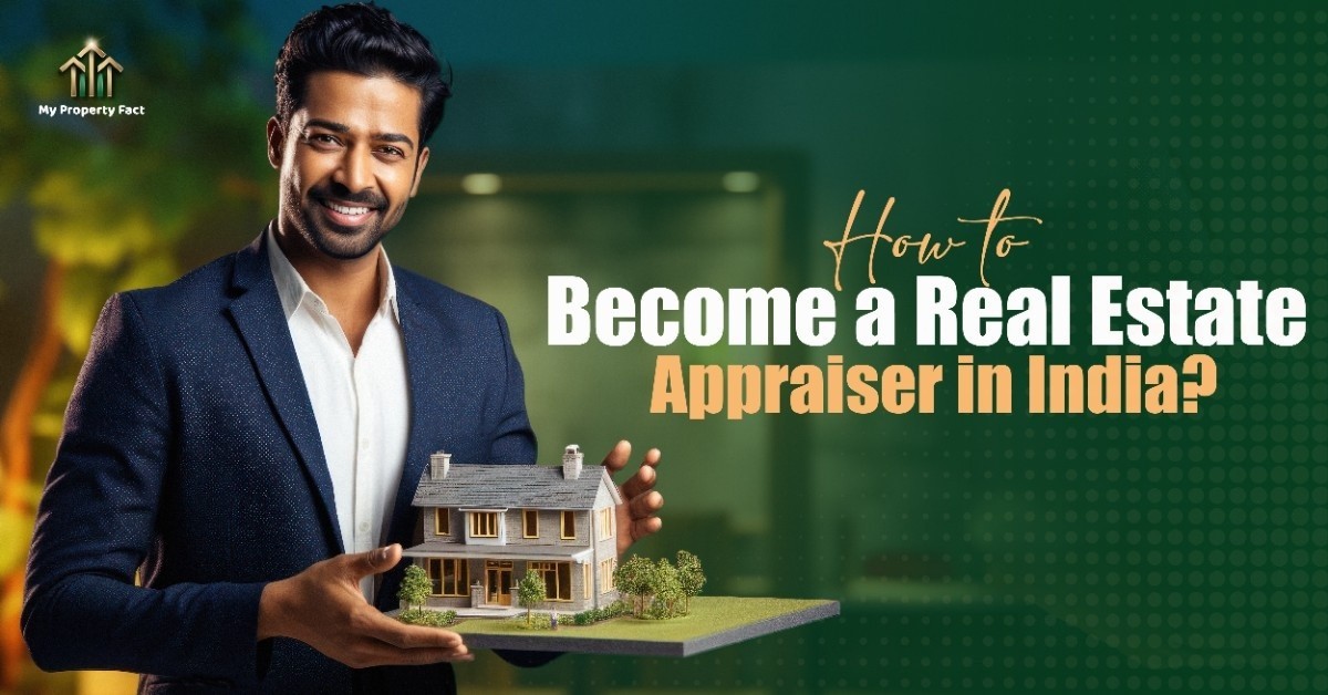 How to become a real estate appraiser in India? — blog featured image on My Property Fact How to become a real estate appraiser in India? — blog featured image on My Property Fact