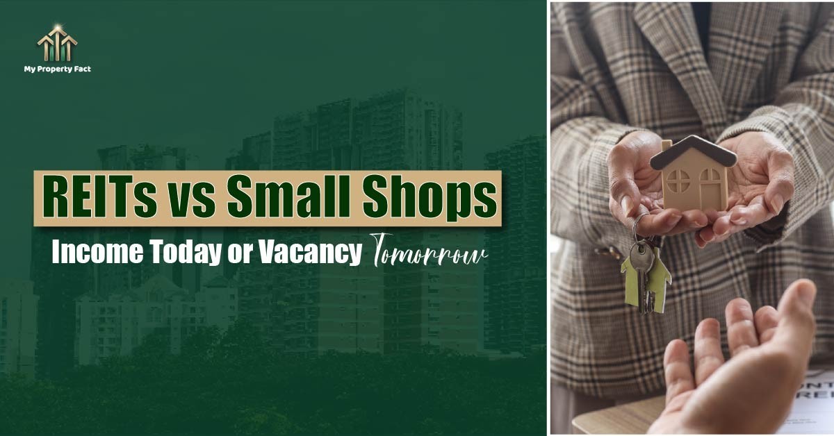 REITs vs Small Shops: Income Today or Vacancy Tomorrow? — blog featured image on My Property Fact REITs vs Small Shops: Income Today or Vacancy Tomorrow? — blog featured image on My Property Fact
