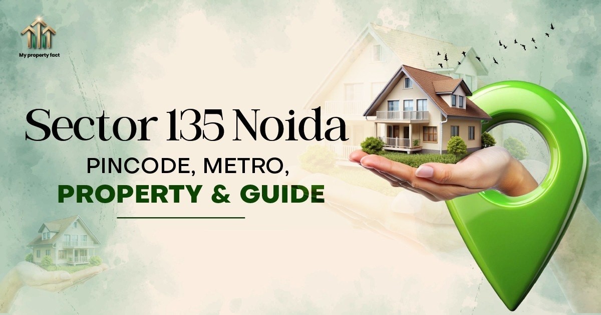  Sector 135 Noida | Pincode, Metro, Property & Guide — blog featured image on My Property Fact