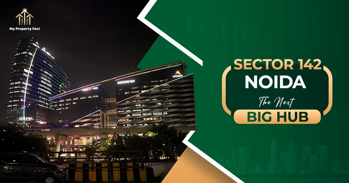 Sector 142, Noida: The Next Big Hub for Commercial Real Estate in 2025 — blog featured image on My Property Fact