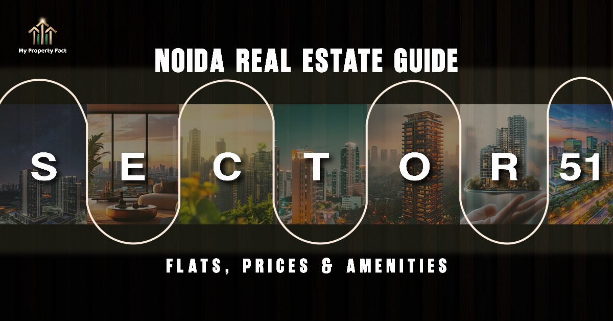 Sector 51 Noida: Property Rates, Map, Pincode & Local Reviews — blog featured image on My Property Fact Sector 51 Noida: Property Rates, Map, Pincode & Local Reviews — blog featured image on My Property Fact