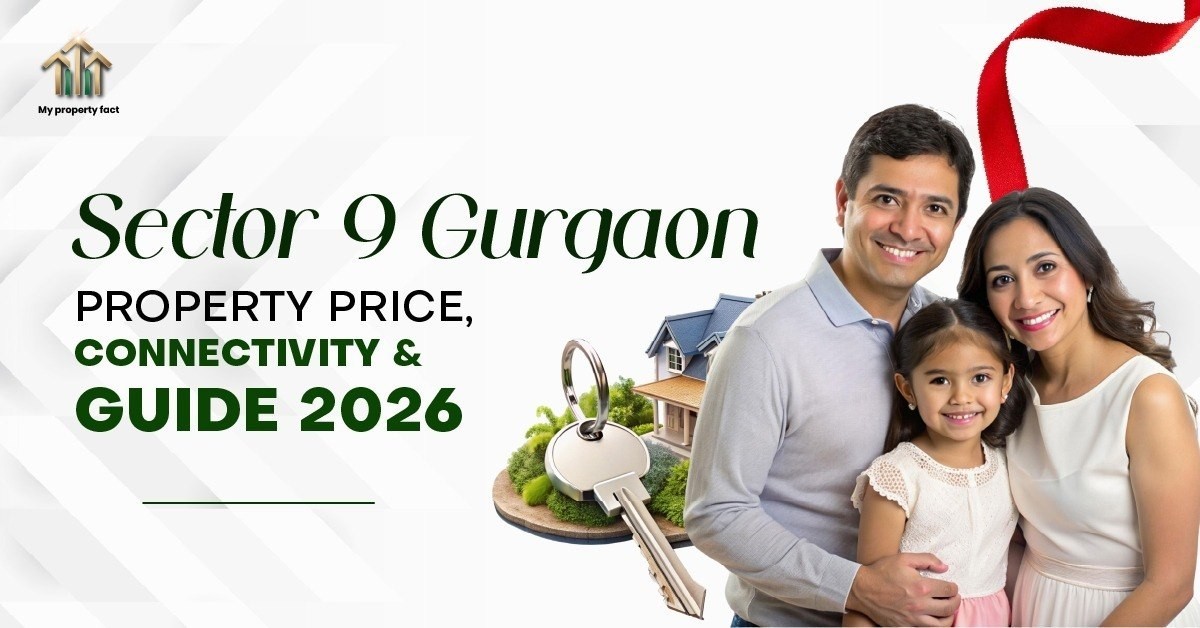  Sector 9 Gurgaon | Property Price, Connectivity & Guide 2026 — blog featured image on My Property Fact