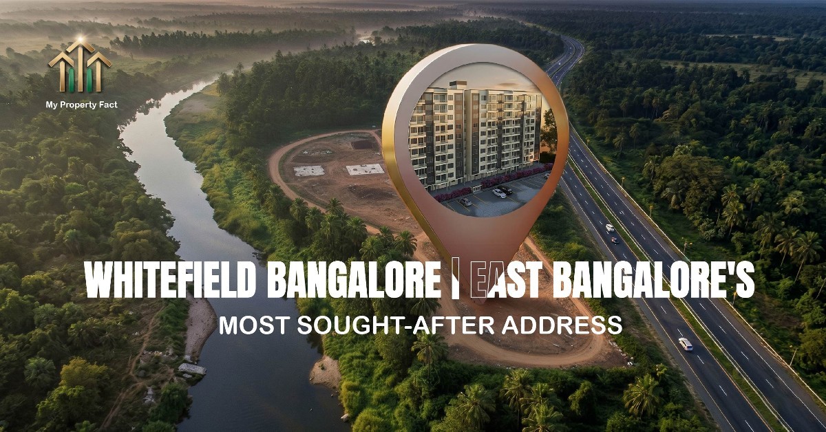 Whitefield Bangalore | East Bangalore's Most Sought-After Address — blog featured image on My Property Fact Whitefield Bangalore | East Bangalore's Most Sought-After Address — blog featured image on My Property Fact